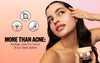 More Than Acne: Multiple Uses for Our Best-Selling Products