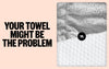 Your Towel Might Be The Problem Graphic