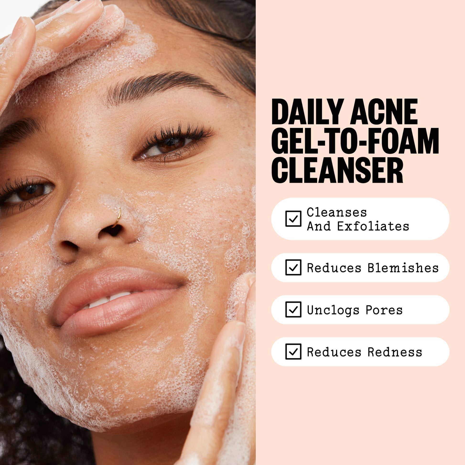 Close-up of a woman with foaming gel-to-foam facial cleanser on her face, next to text reading 'DAILY ACNE GEL-TO-FOAM CLEANSER' with benefits listed below.