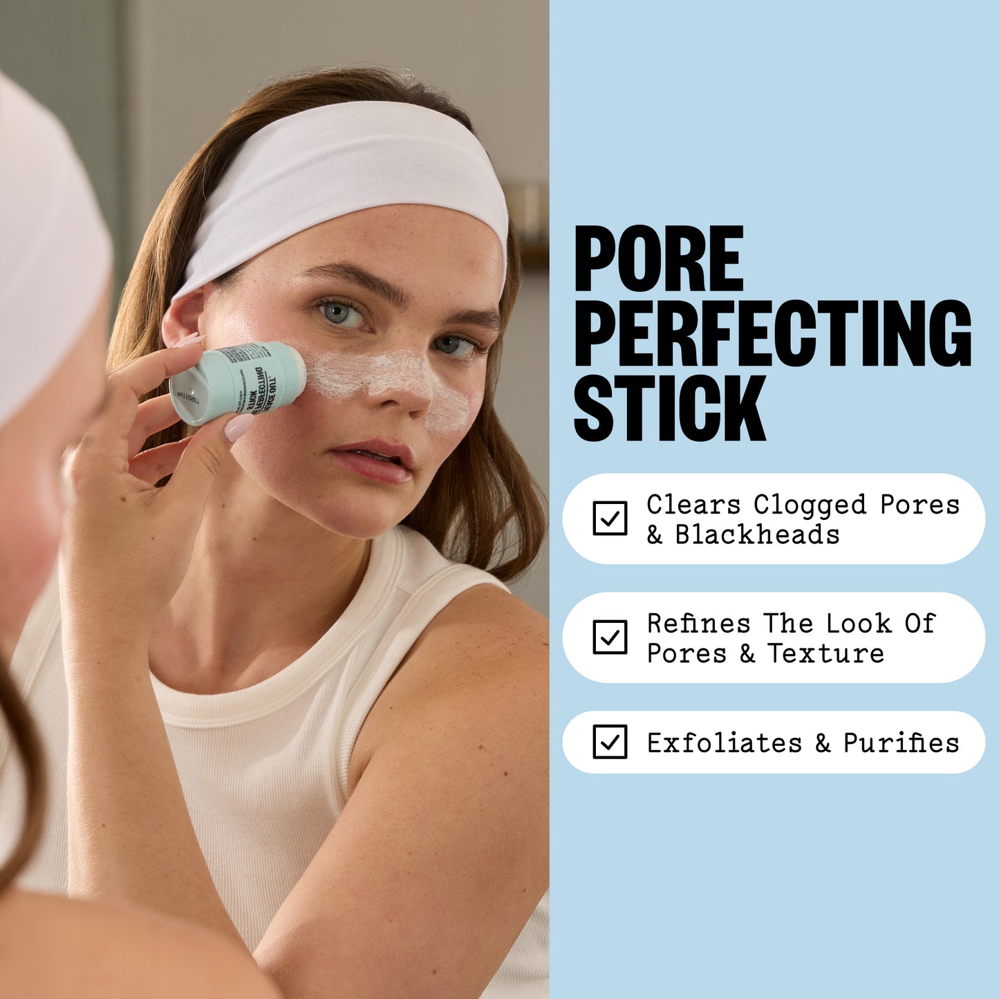 A woman applies Pore Perfecting Stick forehead and cheeks while looking into a mirror. The right side of the image has a light blue panel with the text 'PORE PERFECTING STICK' and three white rounded boxes listing benefits: clears clogged pores and blackheads, refines the look of pores and texture, and exfoliates and purifies.